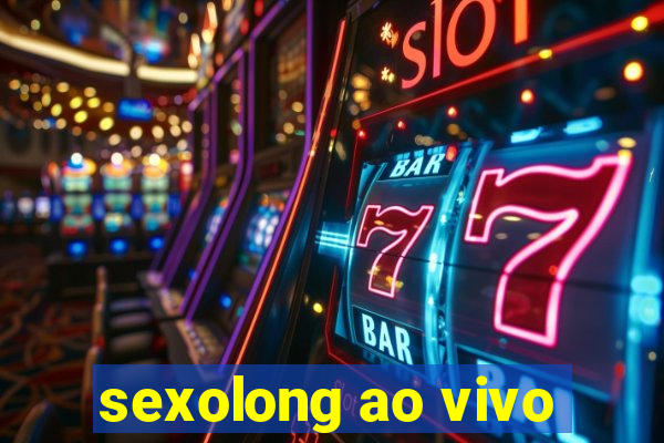 sexolong ao vivo